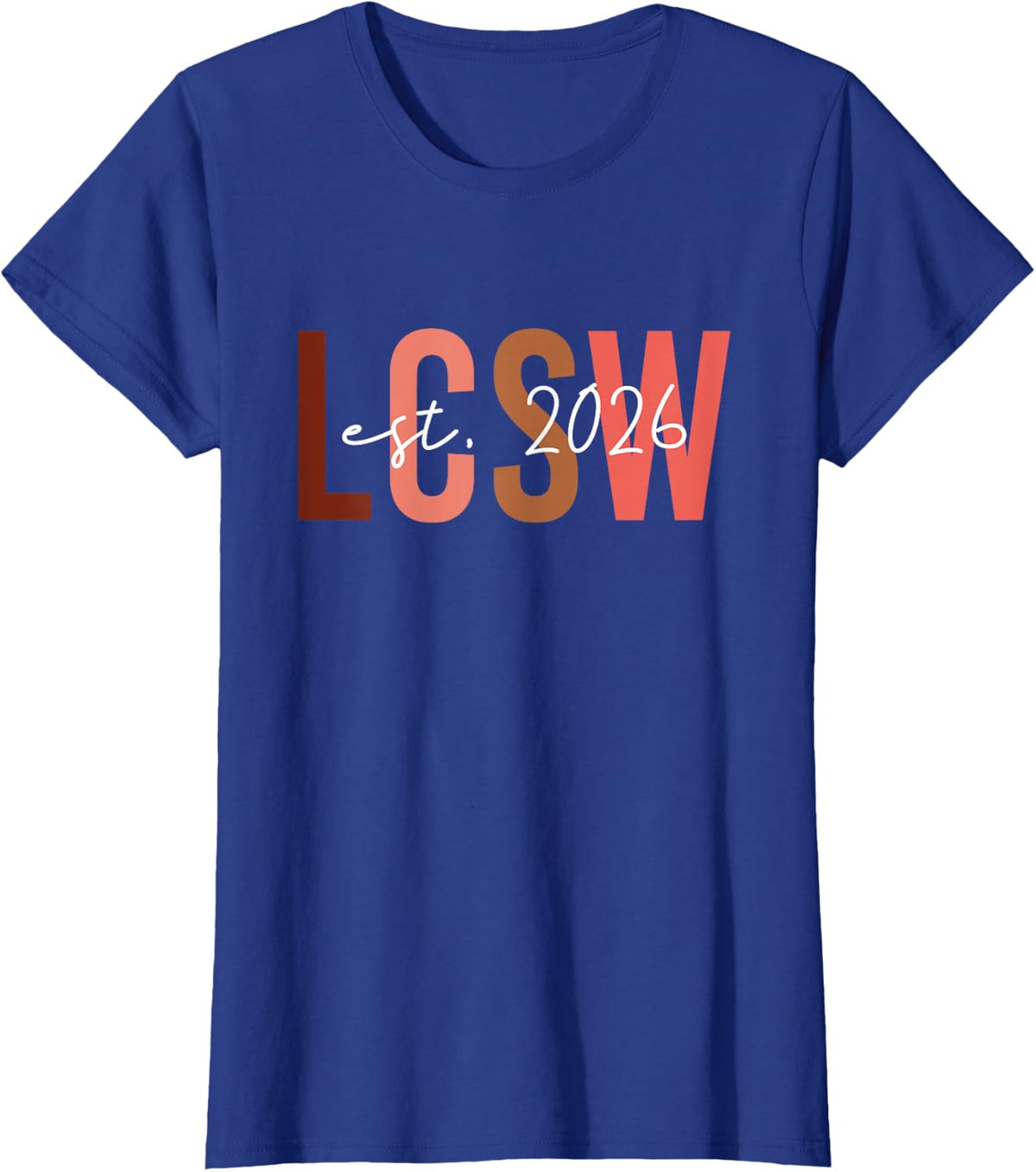 LMSW Est 2026 Licensed Master Social Worker MSW Month T-Shirt - Royal Blue