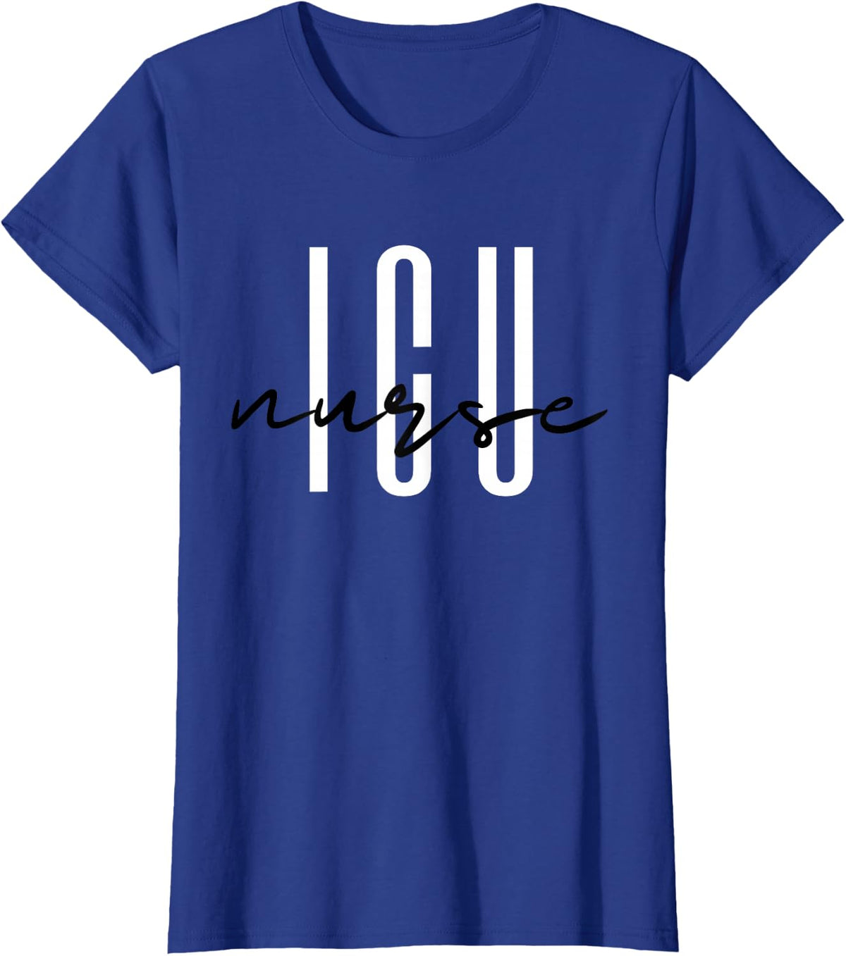 ICU Nurse Intensive Care Unit Registered Nurse T-Shirt - Royal Blue