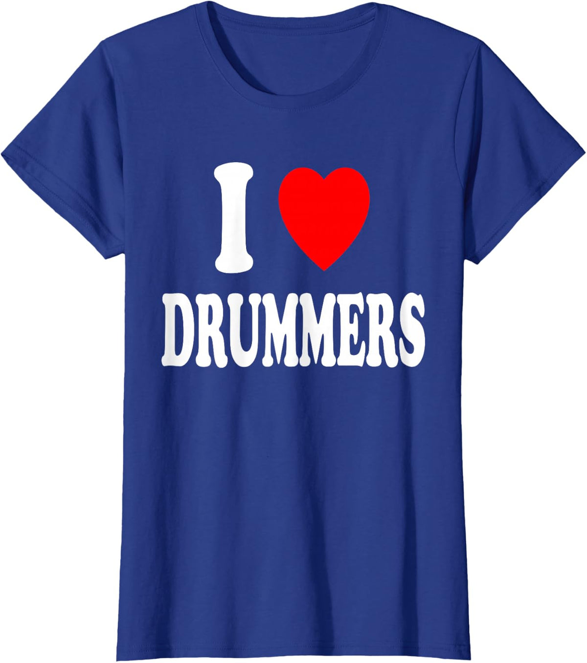 I Heart (Love) Drummers Attraction Hot Sexy Groupie T-Shirt - Royal Blue