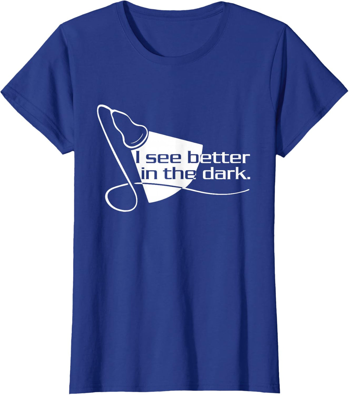 Sonographer Scan I See Better In The Dark - Ultrasound Tech T-Shirt - Royal Blue