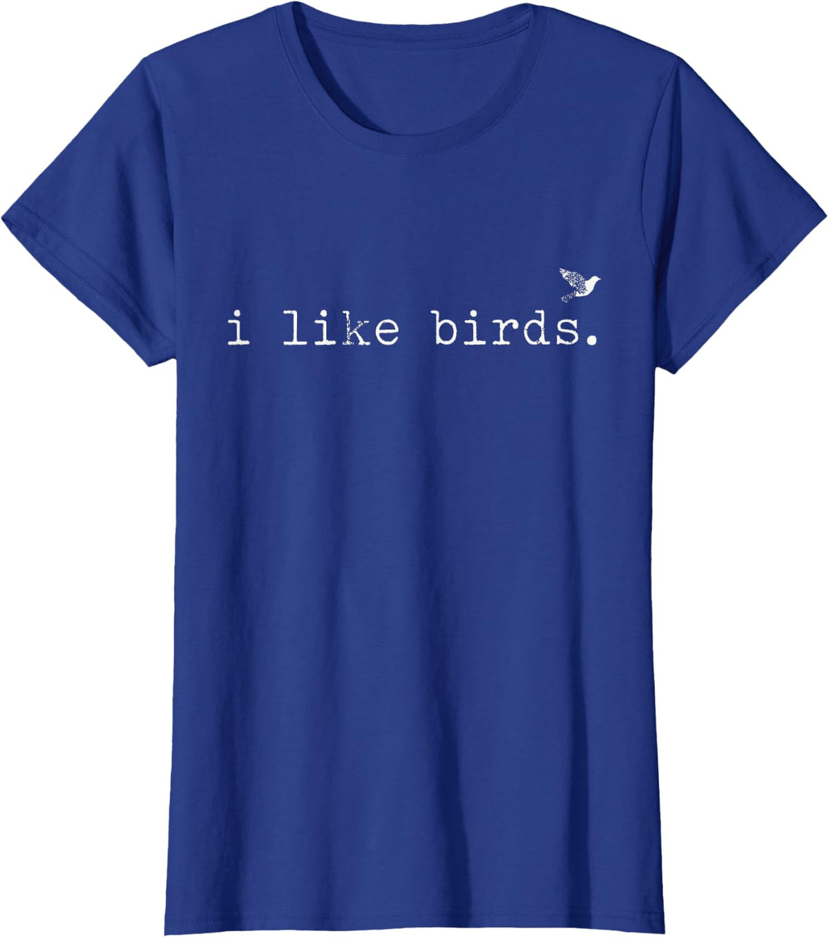I Like Birds Funny Minimalist Birdwatching Introvert Quote T-Shirt - Royal Blue
