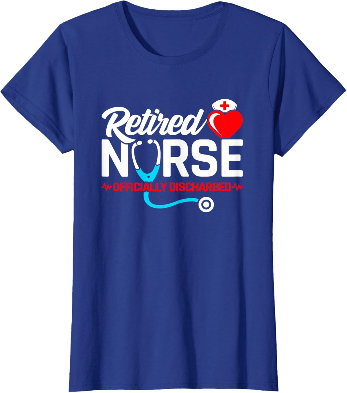 Retired Nurse - Officially Discharged - Nurse Retirement T-Shirt - Royal Blue