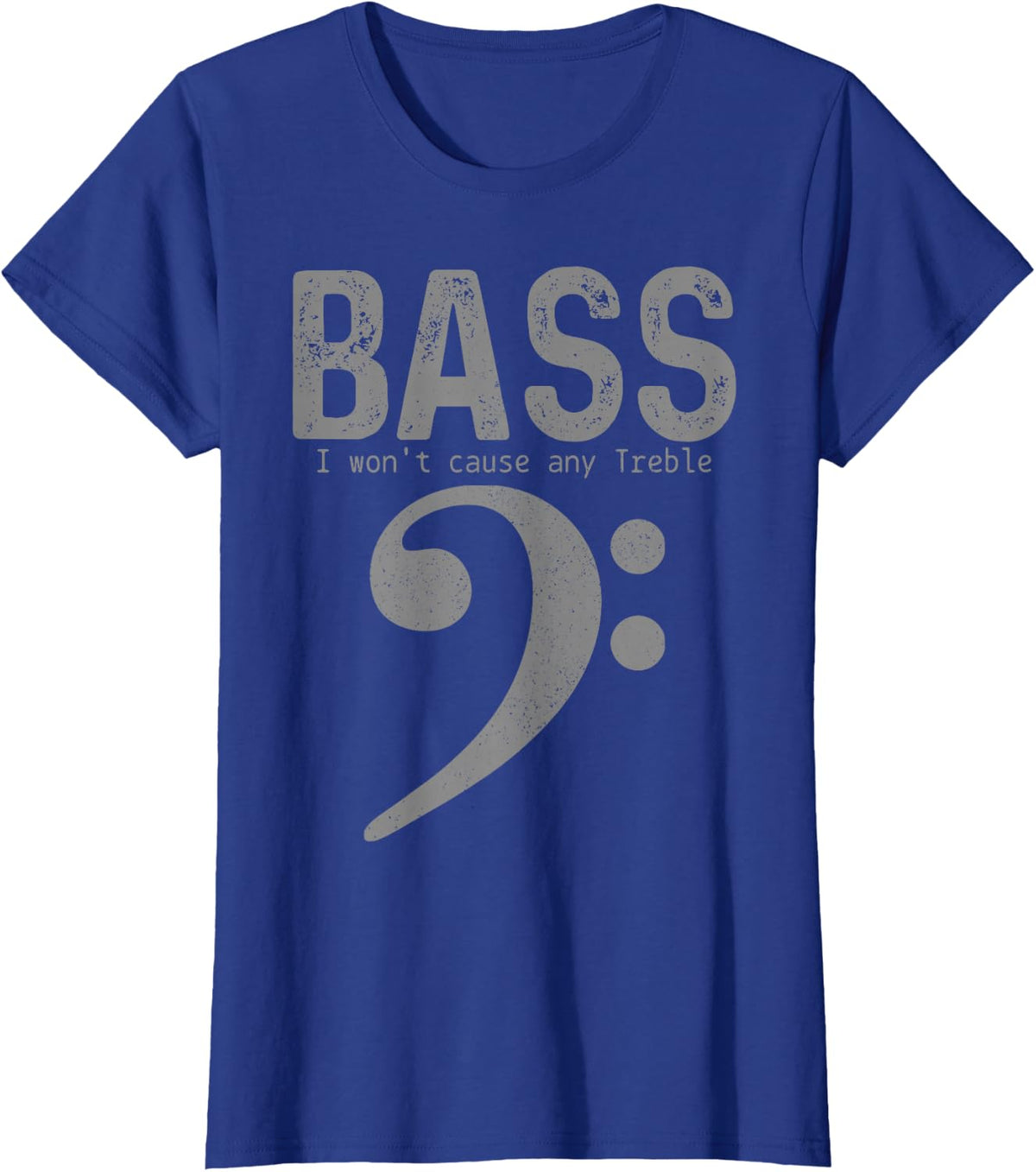 Bass Player Won't Cause Any Treble Funny Bass Guitar Bassist T-Shirt - Royal Blue