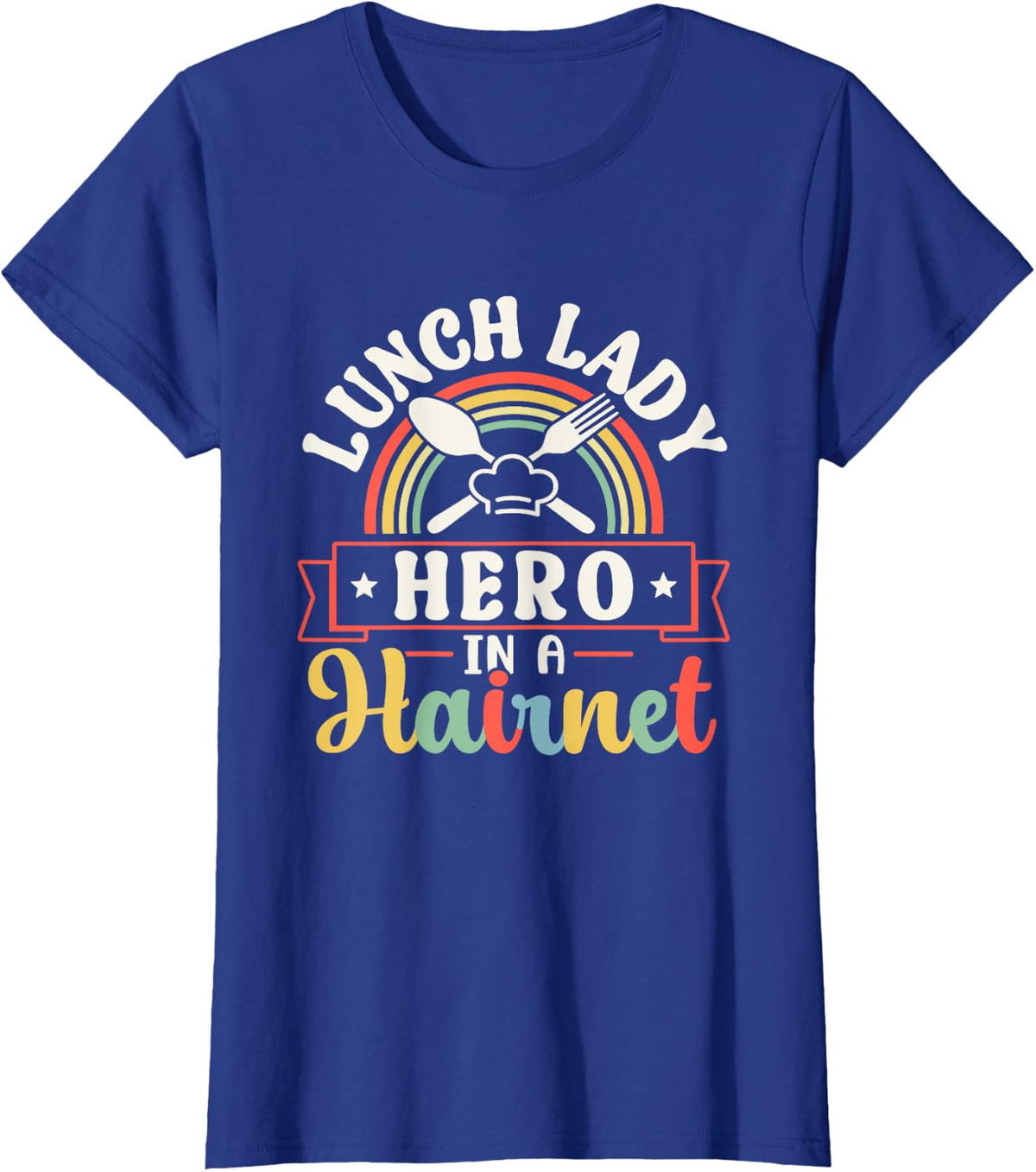 Lunch Lady Hero In A Hairnet T-Shirt School Cafeteria Worker Tees - Royal Blue