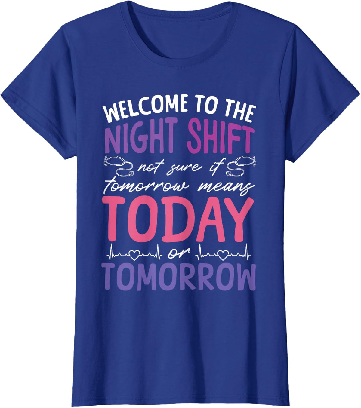 Night Shift Nurse Funny Welcome to The Night Shift T-Shirt - Royal Blue