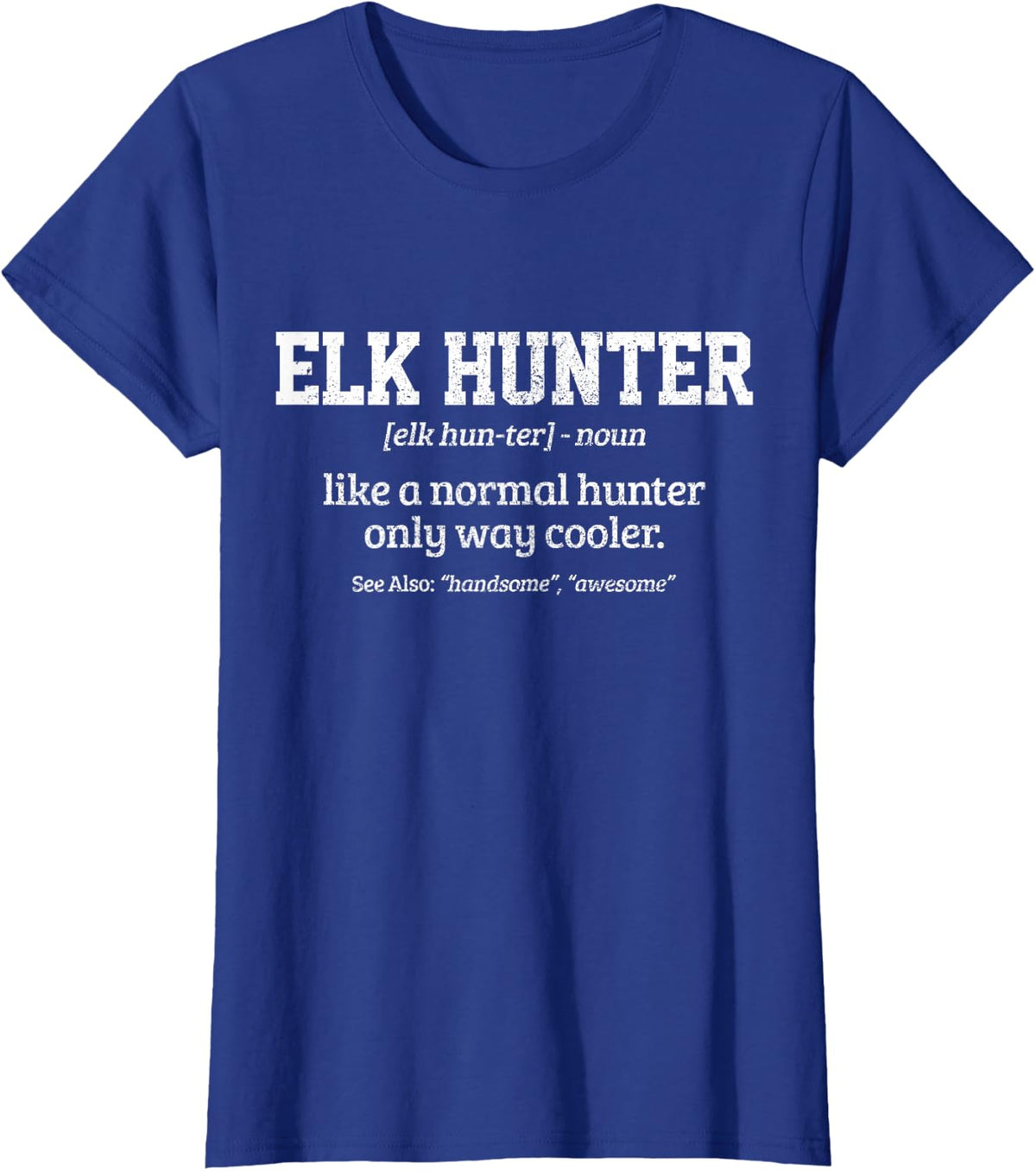 Moose Hunter Gift Funny Definition Elk Hunting T-Shirt - Royal Blue