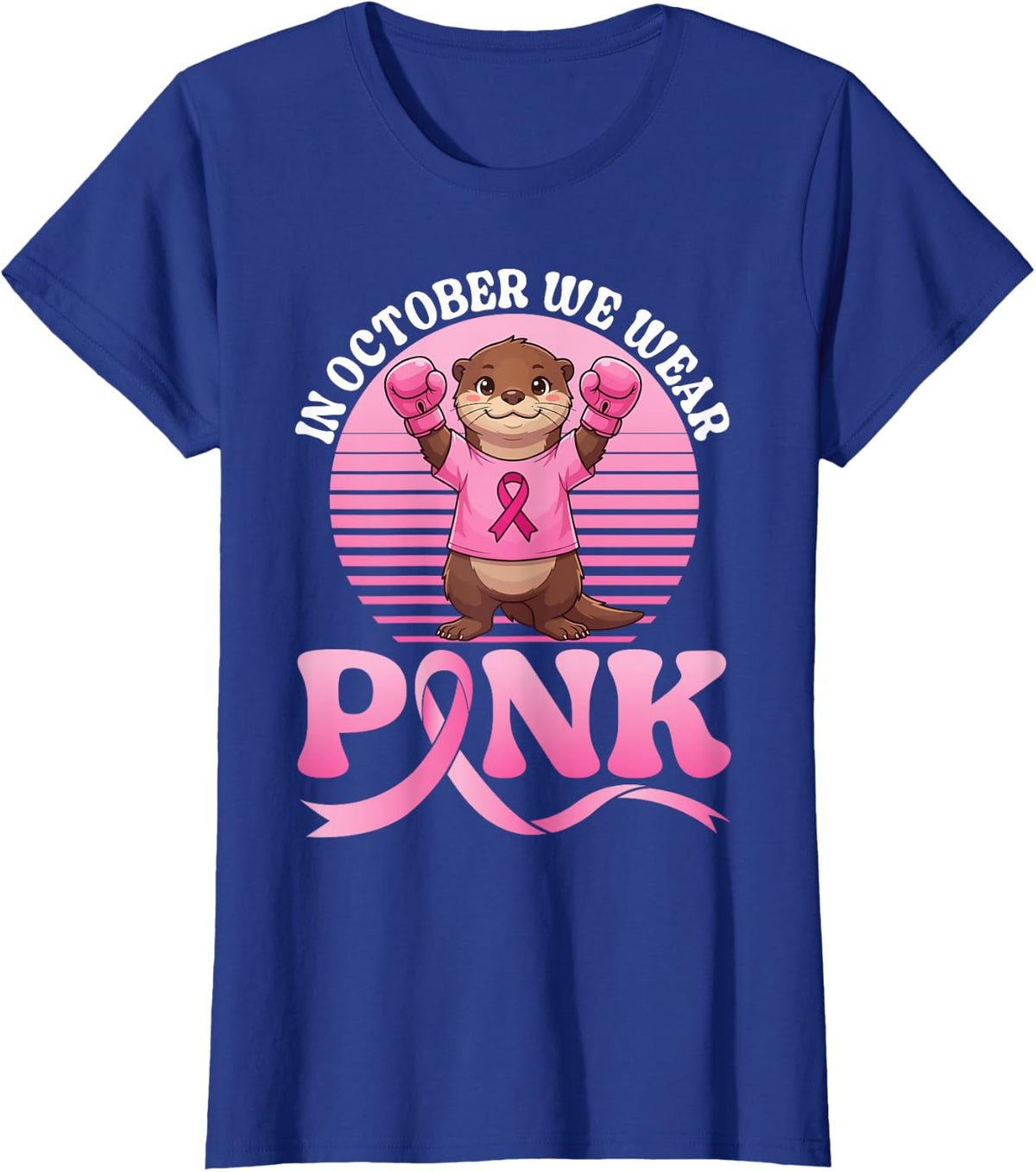 in October We Wear Pink Otter Breast Cancer Warrior Support T-Shirt - Royal Blue