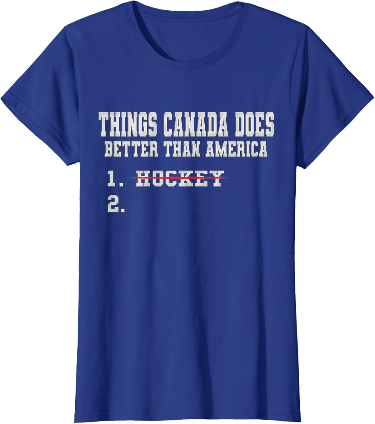 Things Canada Does Better Than America Hockey Humor T-Shirt - Royal Blue