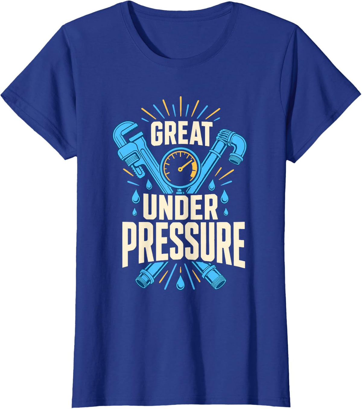 Great Under Pressure Plumber Pipe Wrench Gauge T-Shirt - Royal Blue