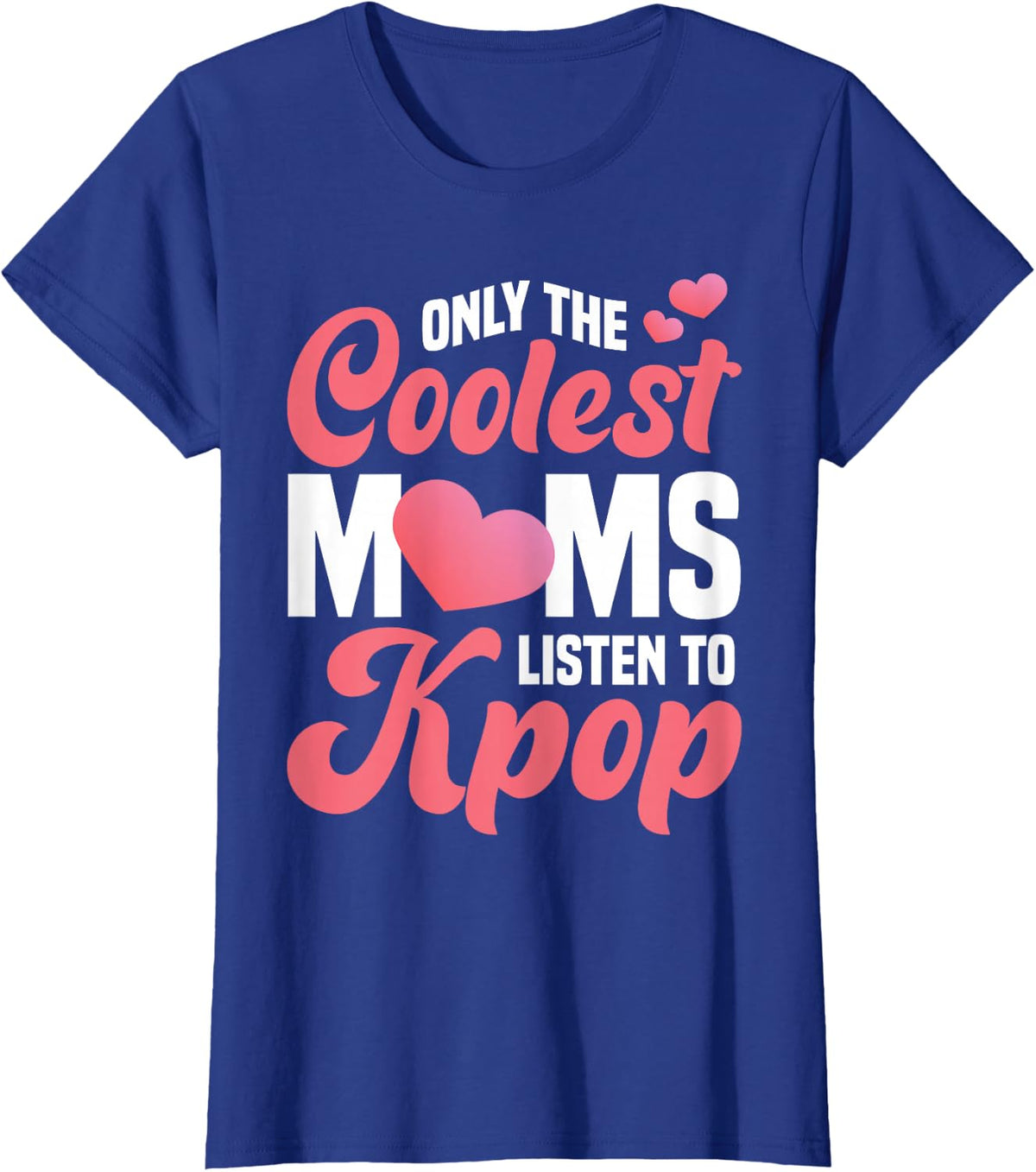 Kpop The Coolest Mothers Hearing Kpop Kpop Merch T-Shirt - Royal Blue