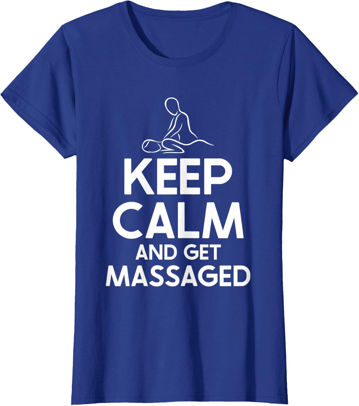Keep Calm and get Massaged Massage Therapist T-Shirt - Royal Blue