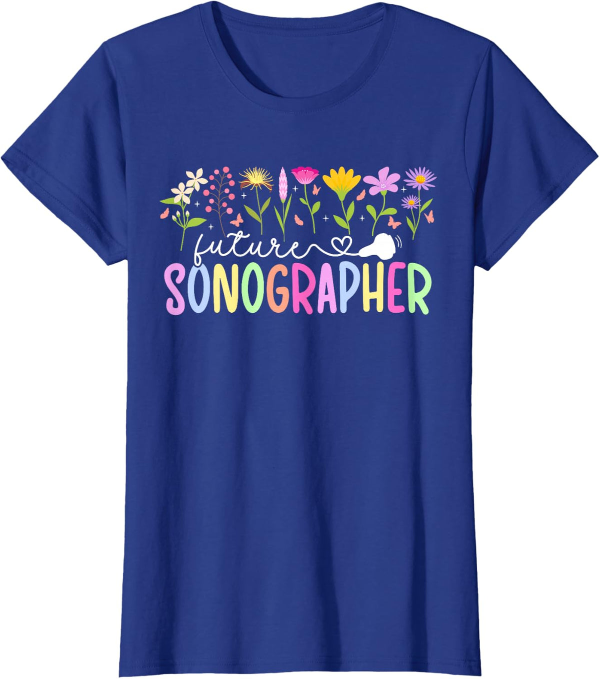 Future Sonographer to Be Sonography Student Flowers T-Shirt - Royal Blue