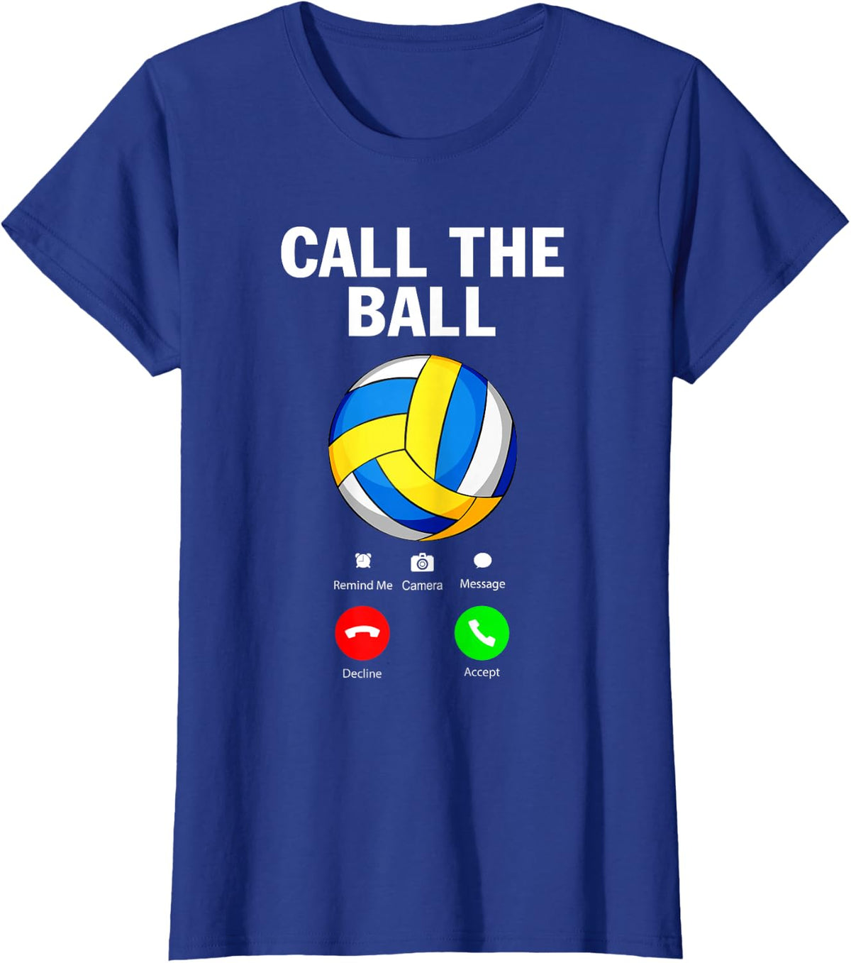 Call The Ball Funny Volleyball T-Shirt - Royal Blue