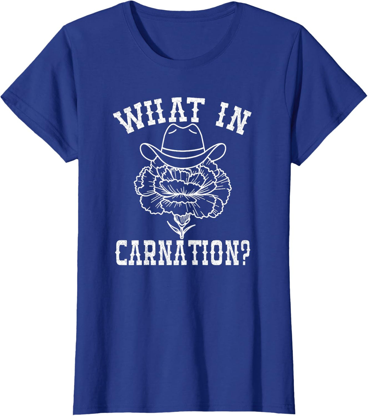 What In Carnation Funny Western Cowboy T-Shirt - Royal Blue