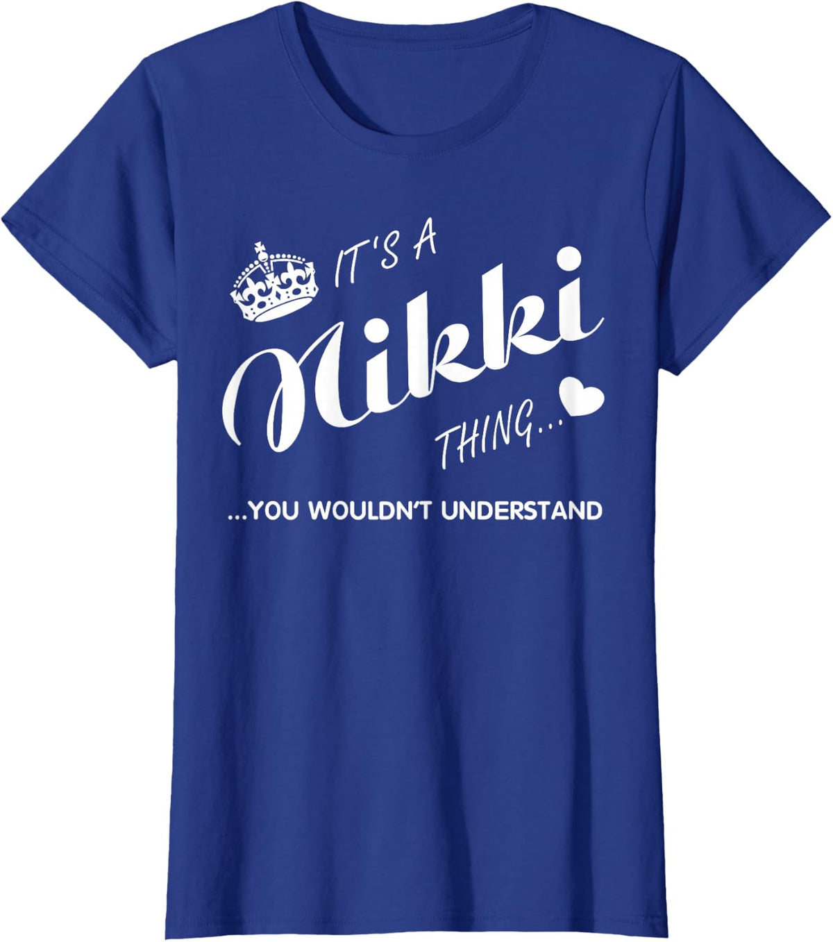 It's a Nikki thing you wouldn't understand-Nikki Shirt T-Shirt - Royal Blue