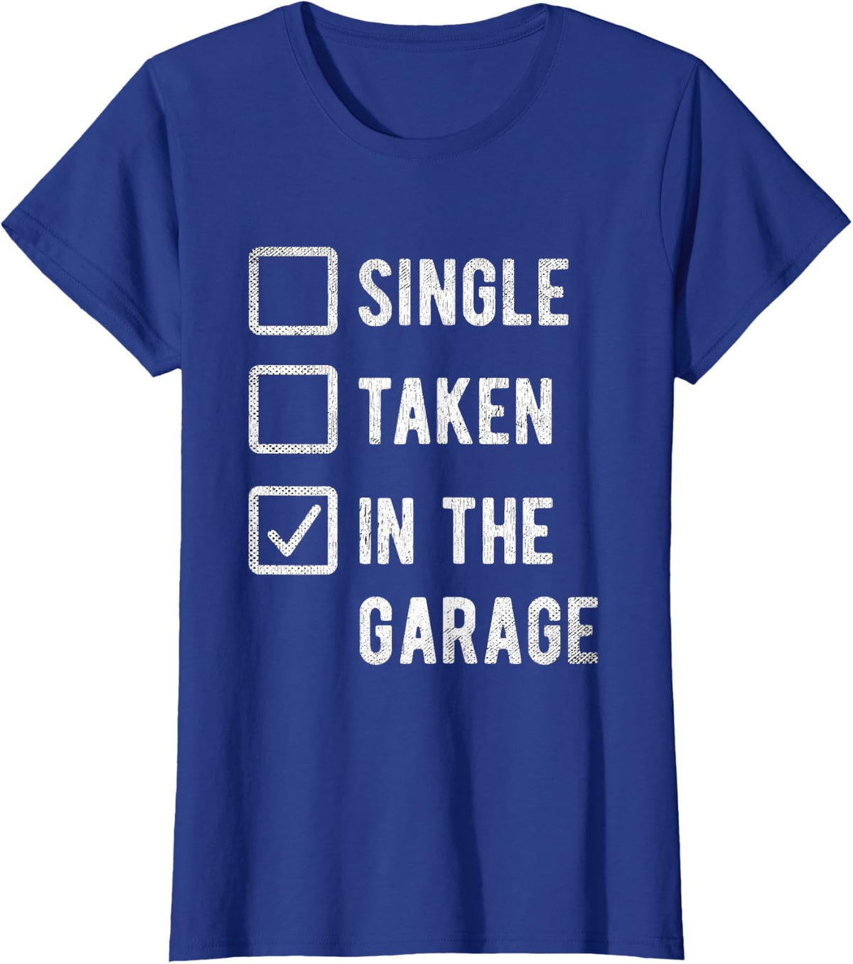 Car Guy Relationship Status Single Taken In The Garage T-Shirt - Royal Blue