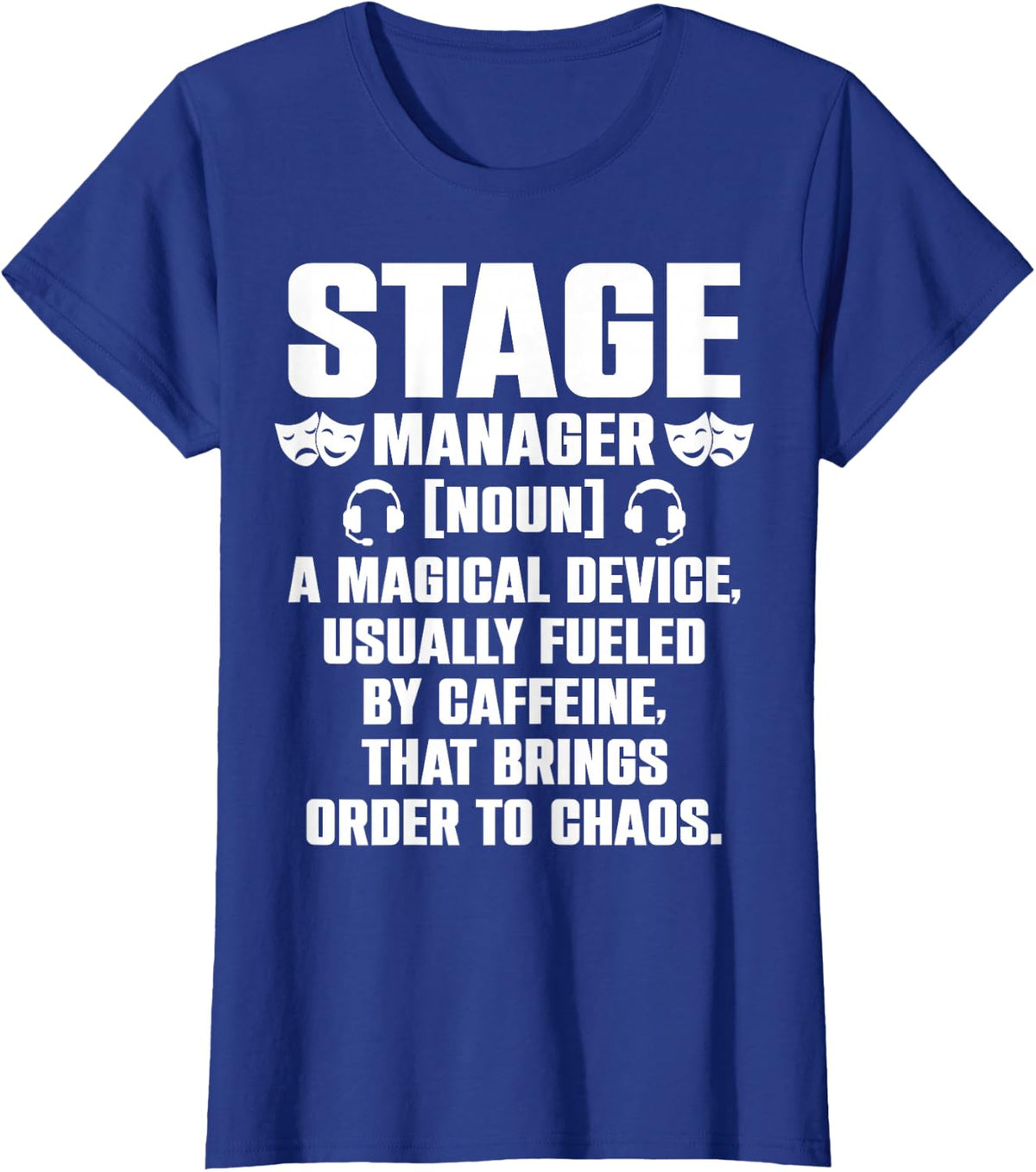 Stage Manager Theater Stage Manager Definition T-Shirt - Royal Blue