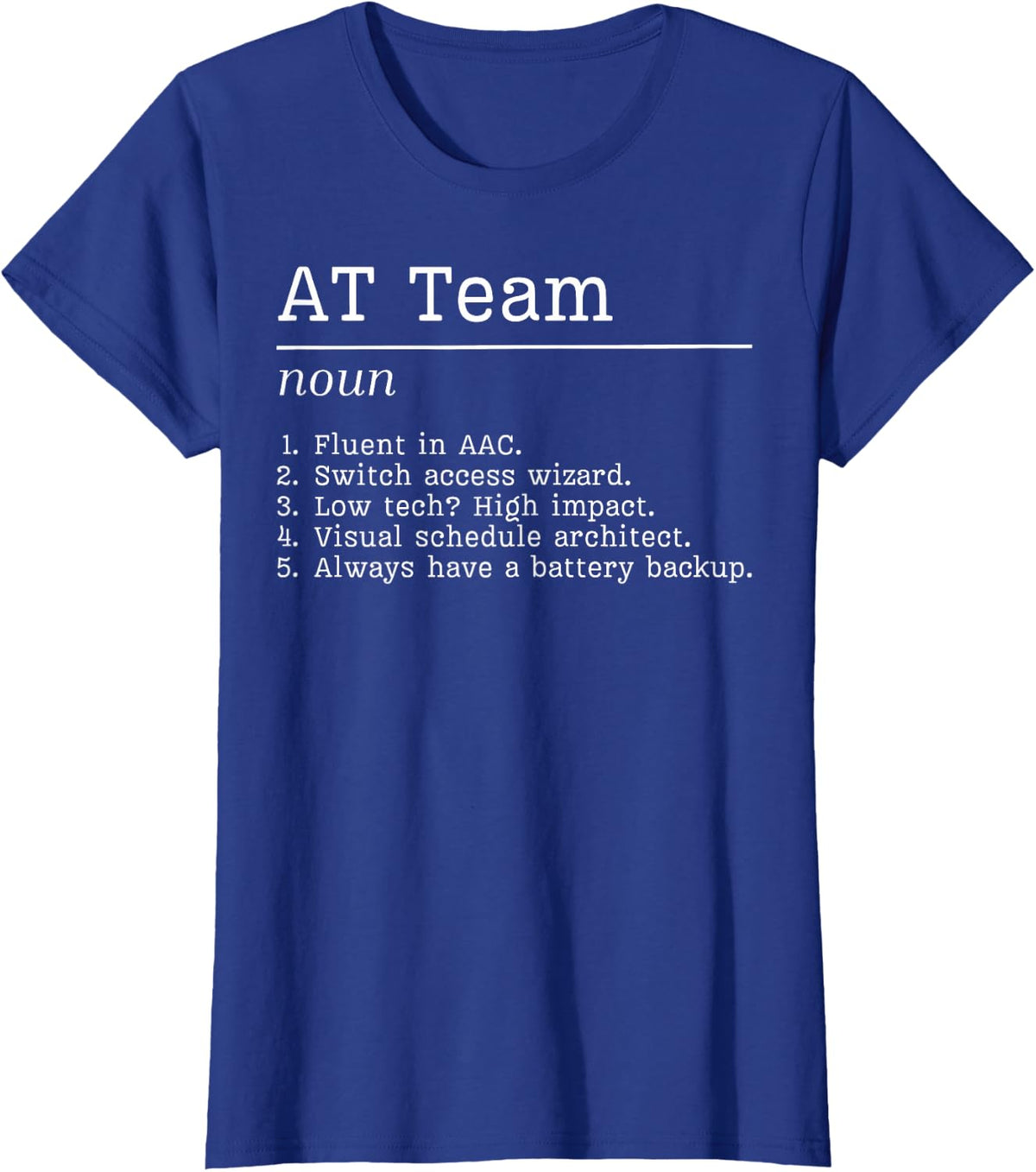 AT Team Assistive Technology Neurodiversity SPED Teacher AAC T-Shirt - Royal Blue