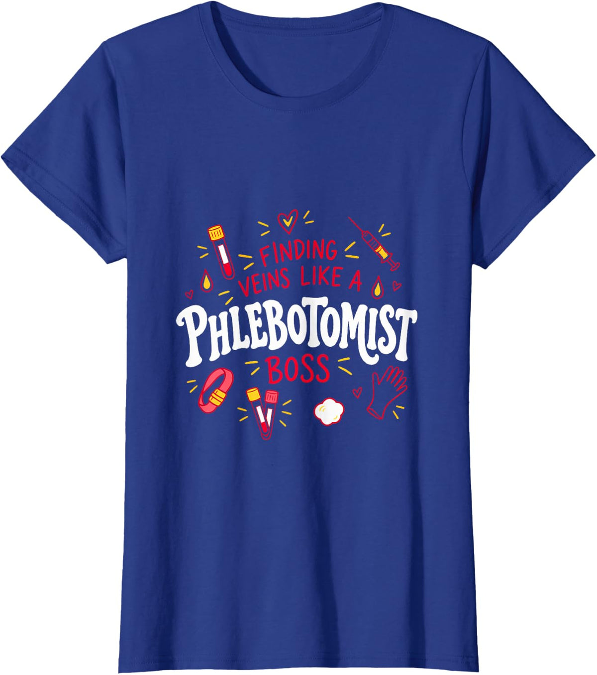 Phlebotomist Finding Veins Like a Boss Lab Week Lab Tech T-Shirt - Royal Blue
