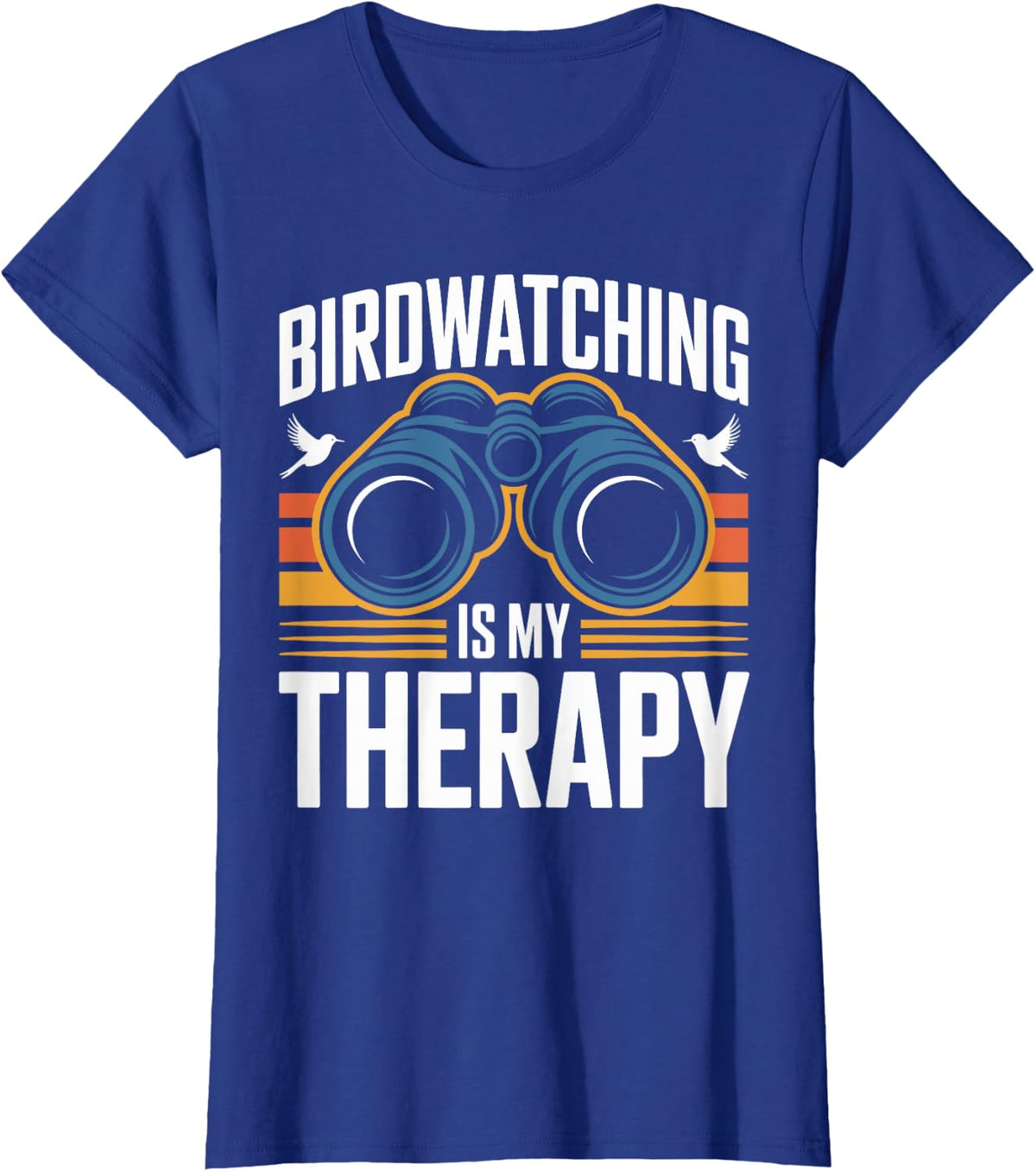Funny Birdwatching is My Therapy Birder Bird Lover T-Shirt - Royal Blue