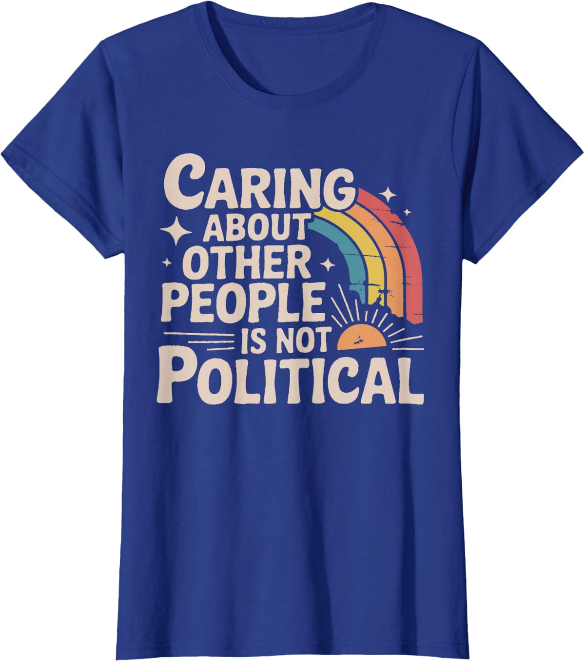 Caring About Other People is Not Political T-Shirt - Royal Blue