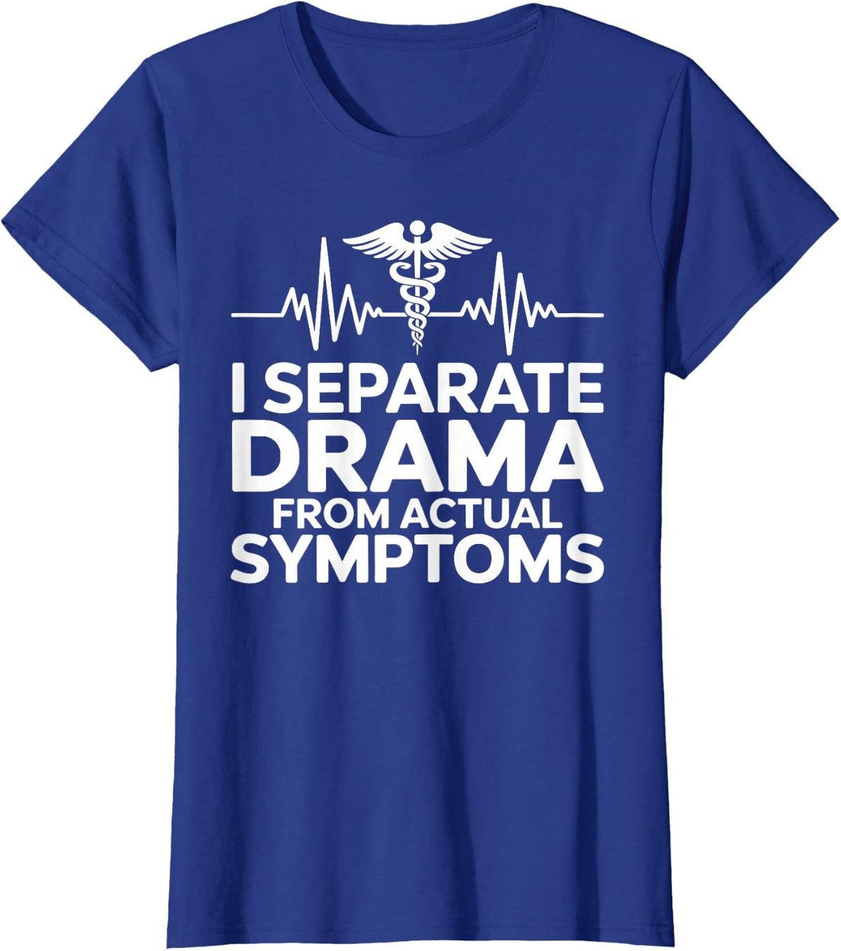 I Separate Drama from Actual Symptoms NP Nurse Practitioner T-Shirt - Royal Blue