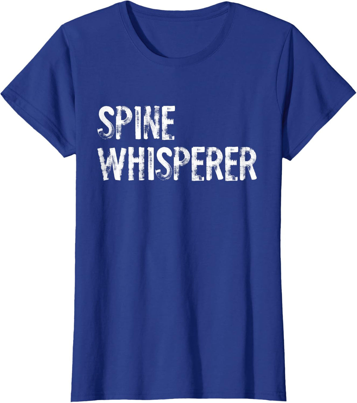 Spine Whisperer Funny Chiropractor T-Shirt - Royal Blue