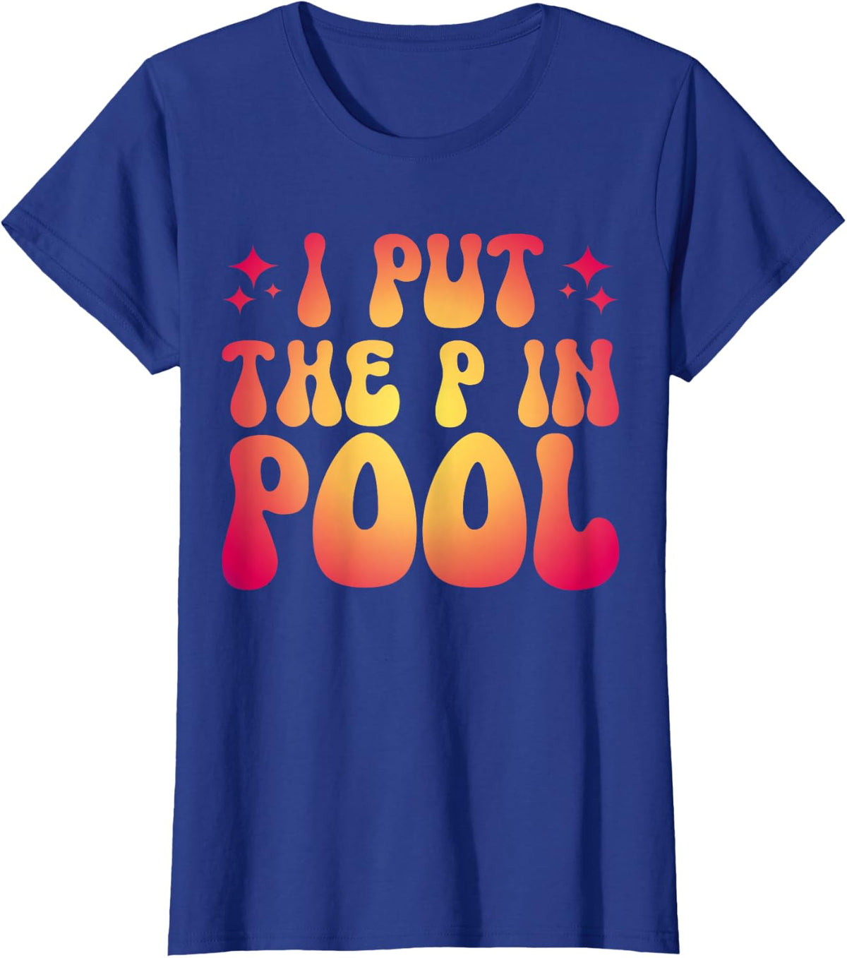 I Put The P In Pool T-Shirt - Royal Blue