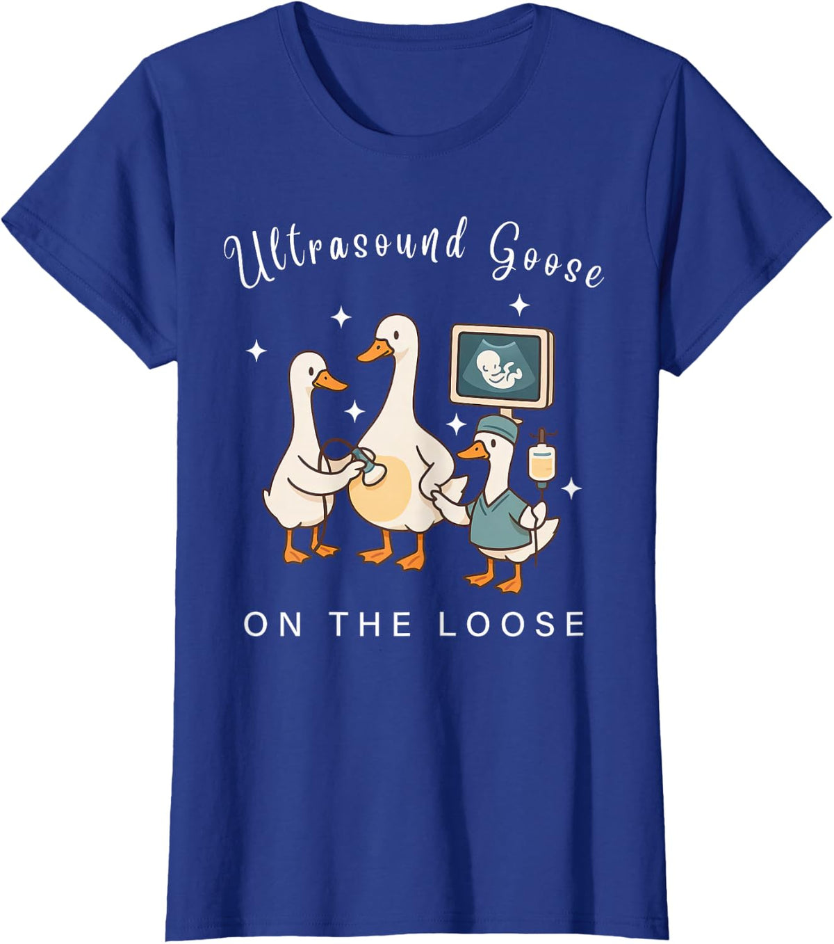 Ultrasound Goose On The Loose Sonographer Sonography Student T-Shirt - Royal Blue