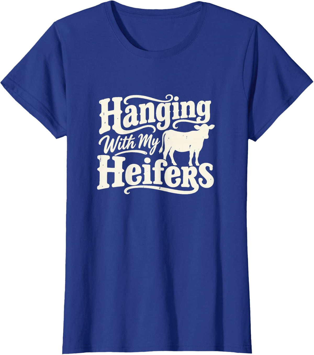 Cow Lover Funny Farm Animals Rancher Heifer Humor T-Shirt - Royal Blue