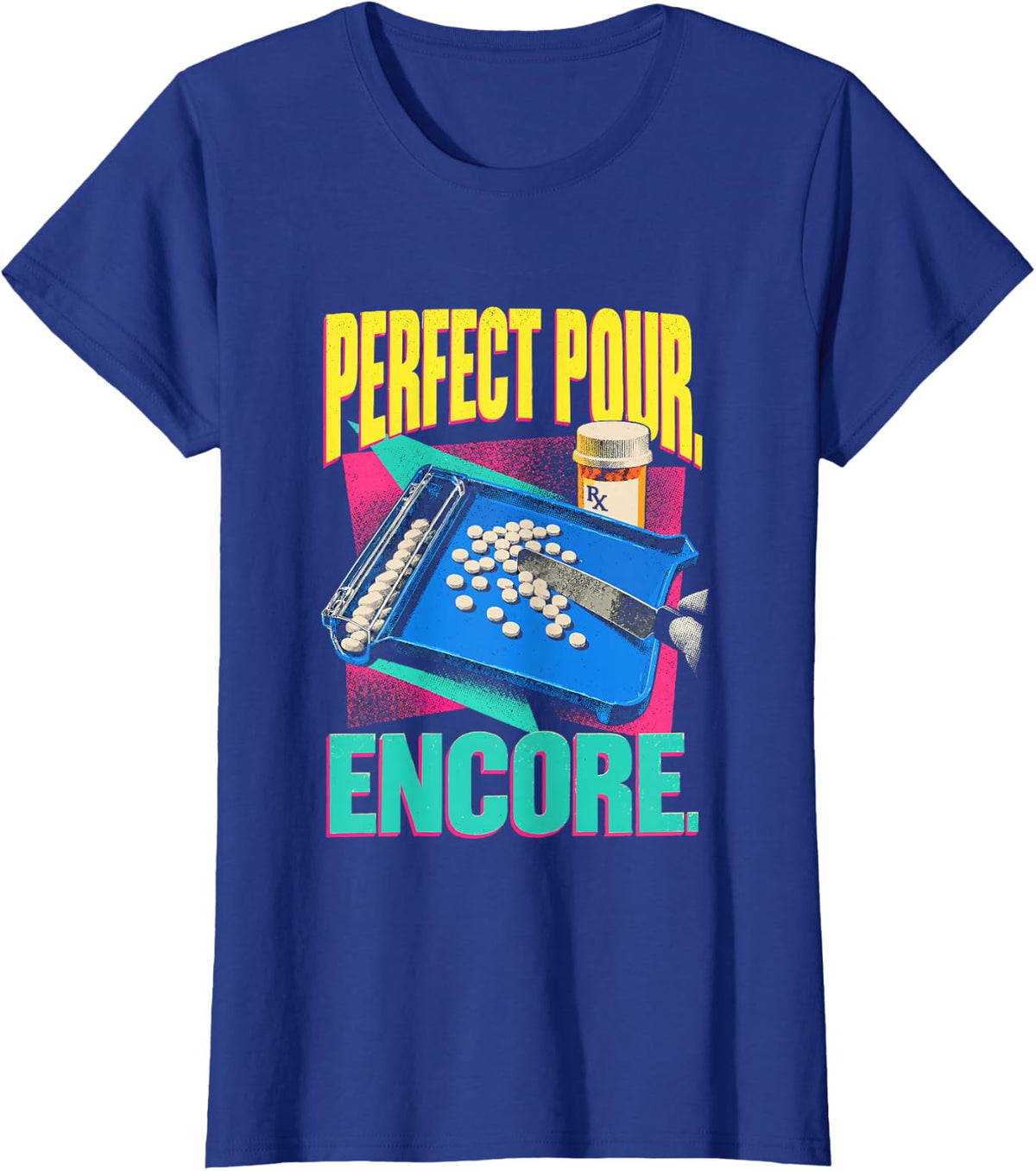 Funny Pharmacy Technician - Funny Pharmacy Tech Encore T-Shirt - Royal Blue