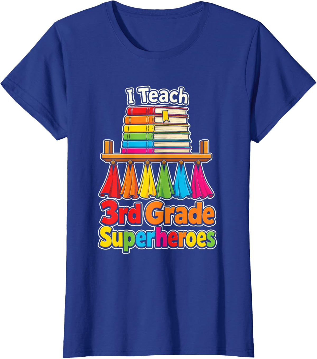 3rd Grade Teacher I Teach Superheroes Back to School T-Shirt - Royal Blue