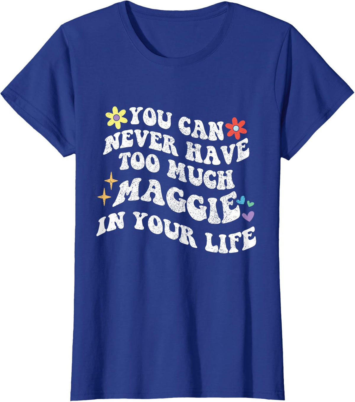 Retro Groovy You Can Never Have Too Much MAGGIE In Your Life T-Shirt - Royal Blue
