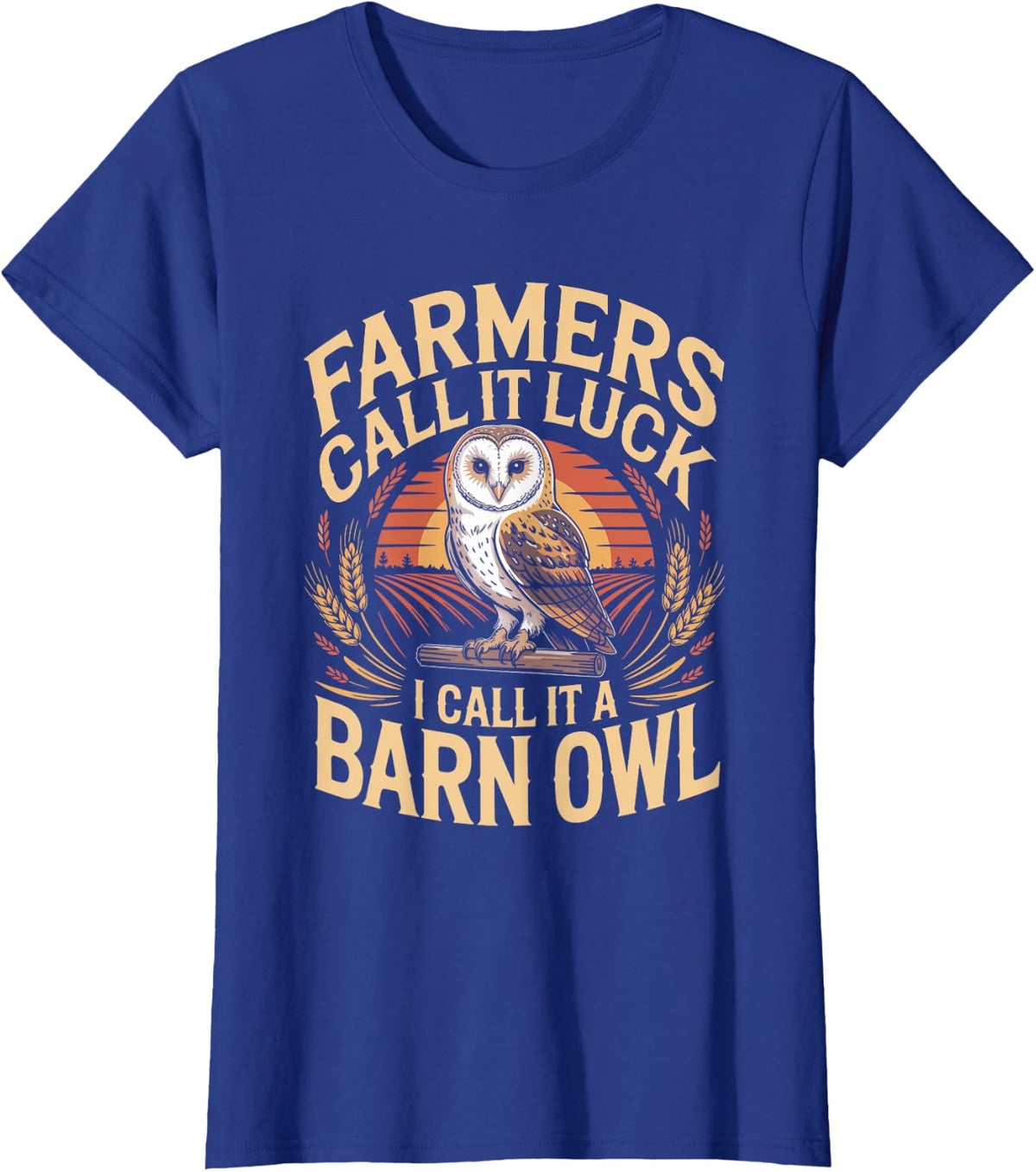 Farmers Call It Luck I Call It a Barn Owl Tyto Alba T-Shirt - Royal Blue
