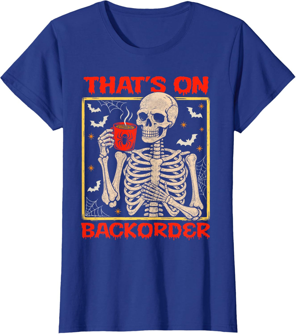 Pharmacy Tech Skeleton That's BackOrder Funny Halloween T-Shirt - Royal Blue