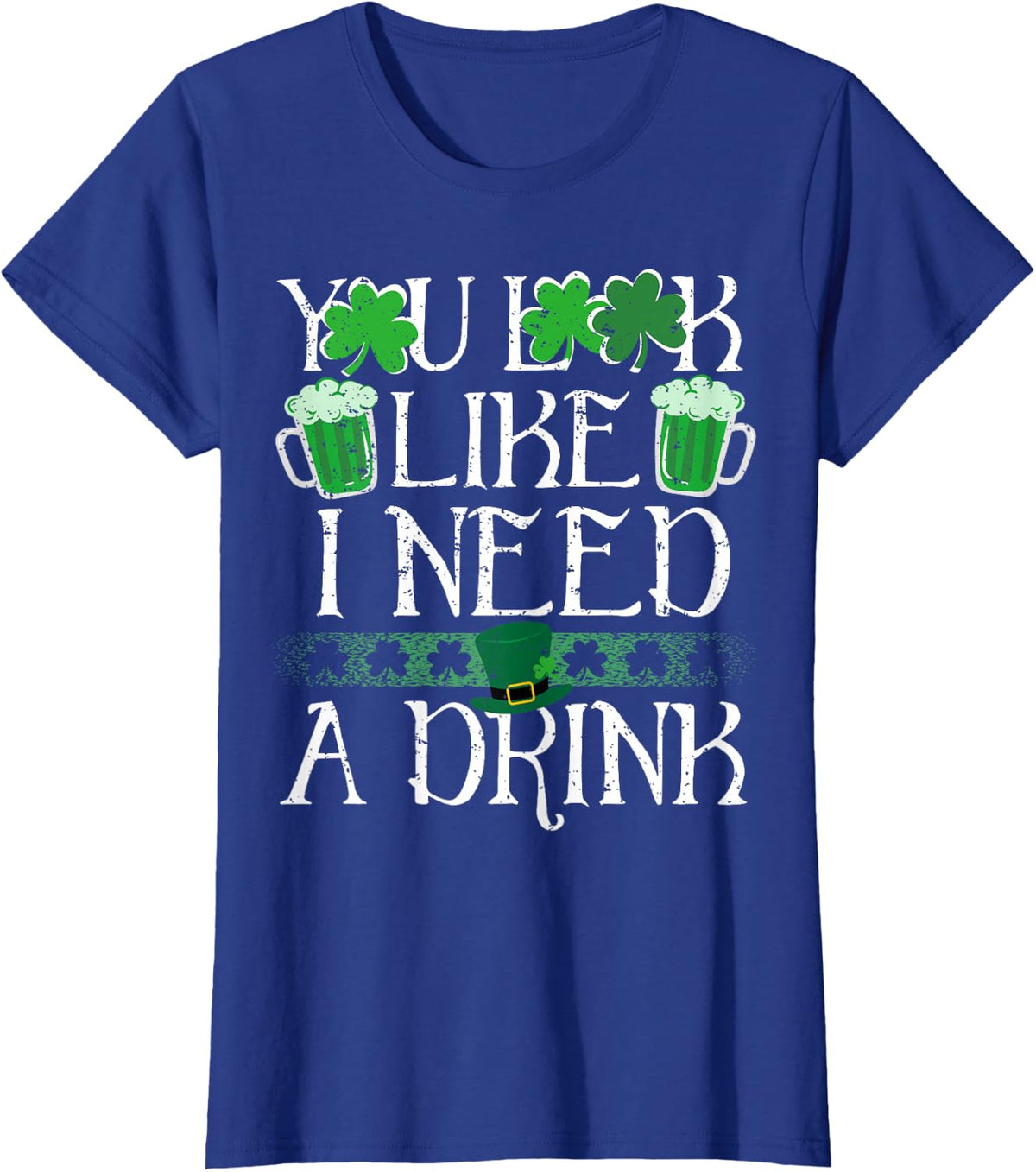 You Look Like I Need A Drink Beer St Patricks Day Shamrock T-Shirt - Royal Blue