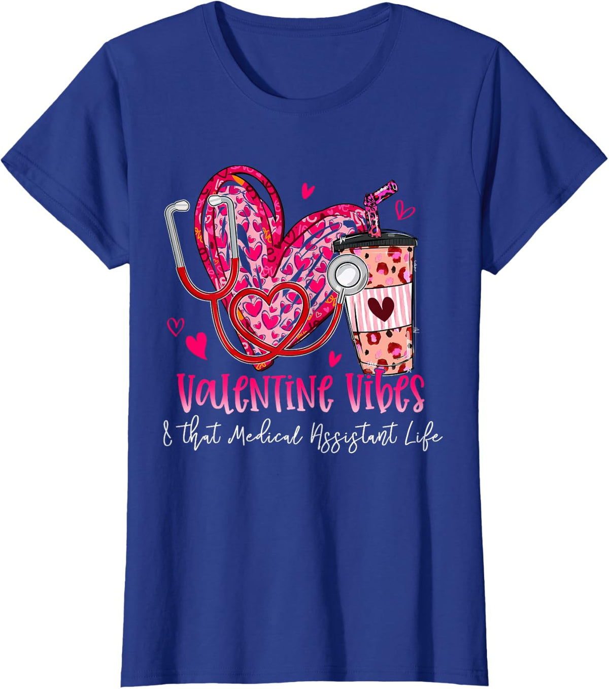 Valentine Vibes & That Medical Assistant Life Valentines Day T-Shirt - Royal Blue