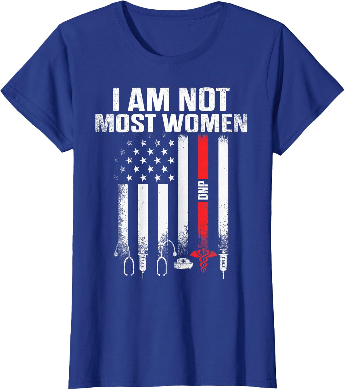 DNP Doctor of Nursing Practice Most Women RN Nurse T-Shirt - Royal Blue