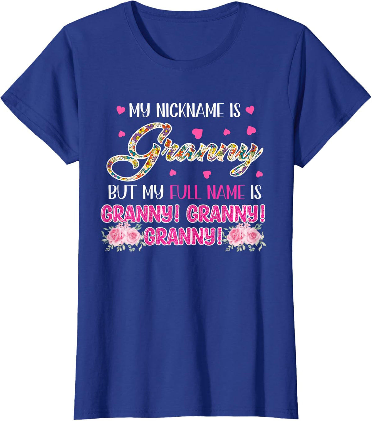 My Nickname Is Granny Funny Joke Full Name Is Granny Family T-Shirt - Royal Blue