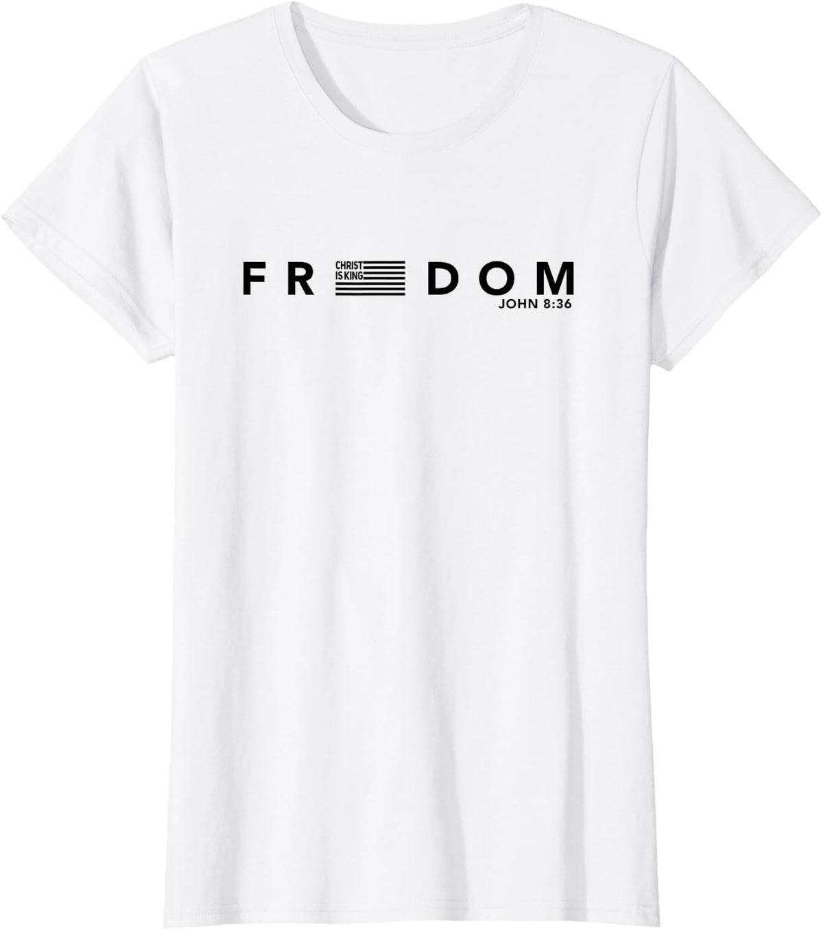 Freedom American Flag Christ is King Sets You Free Design T-Shirt - White
