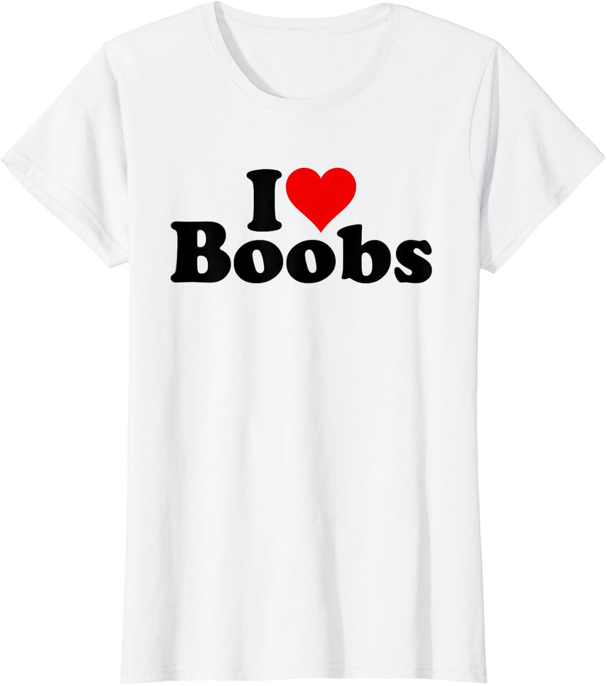 I Love Heart Boobs Boobies T-Shirt - White