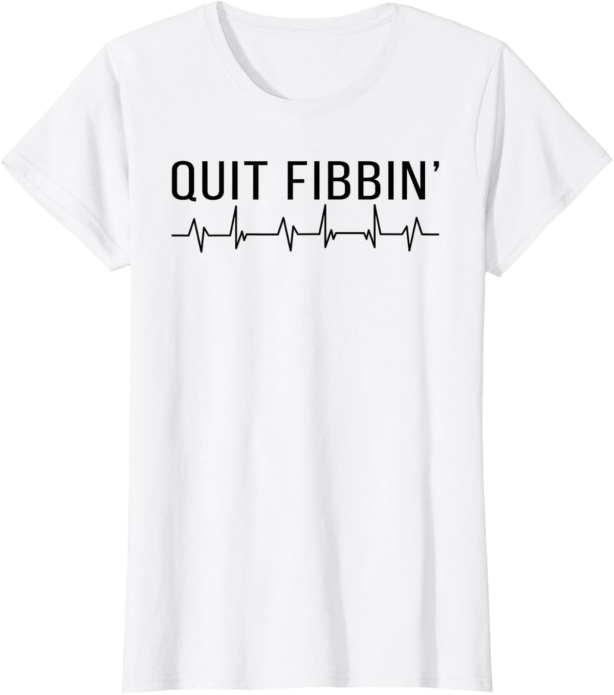 Quit Fibbin' Cardiac Nurse Cardiac Nursing T-Shirt - White