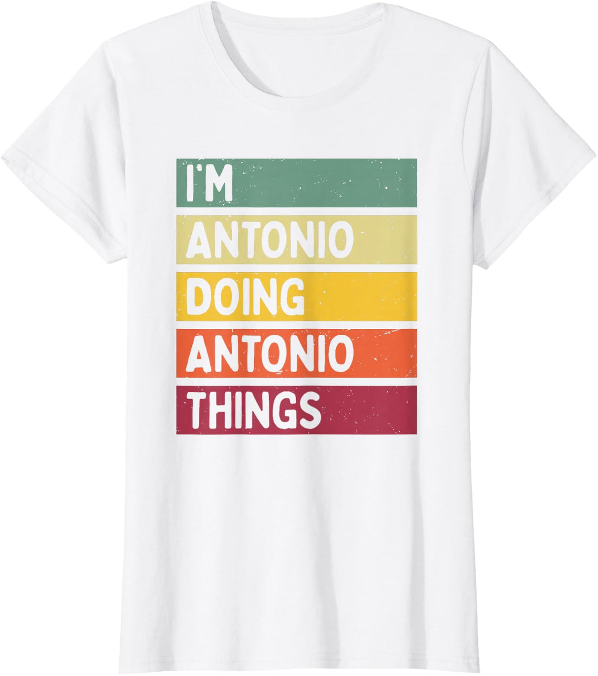 I'm Antonio Doing Antonio Things Funny Personalized Quote T-Shirt - White