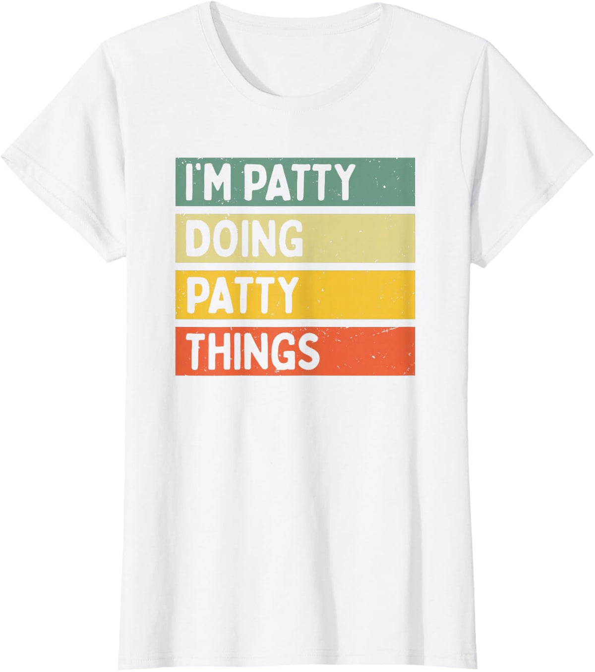 I'm Patty Doing Patty Things Funny Personalized Quote T-Shirt - White