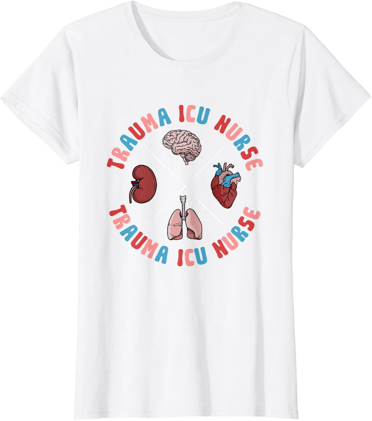 Trauma ICU Nurse Organs Trauma Intensive Care Unit T-Shirt - White