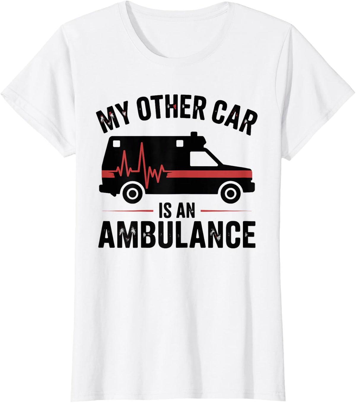 My Other Car is an Ambulance EMT Paramedic T-Shirt - White