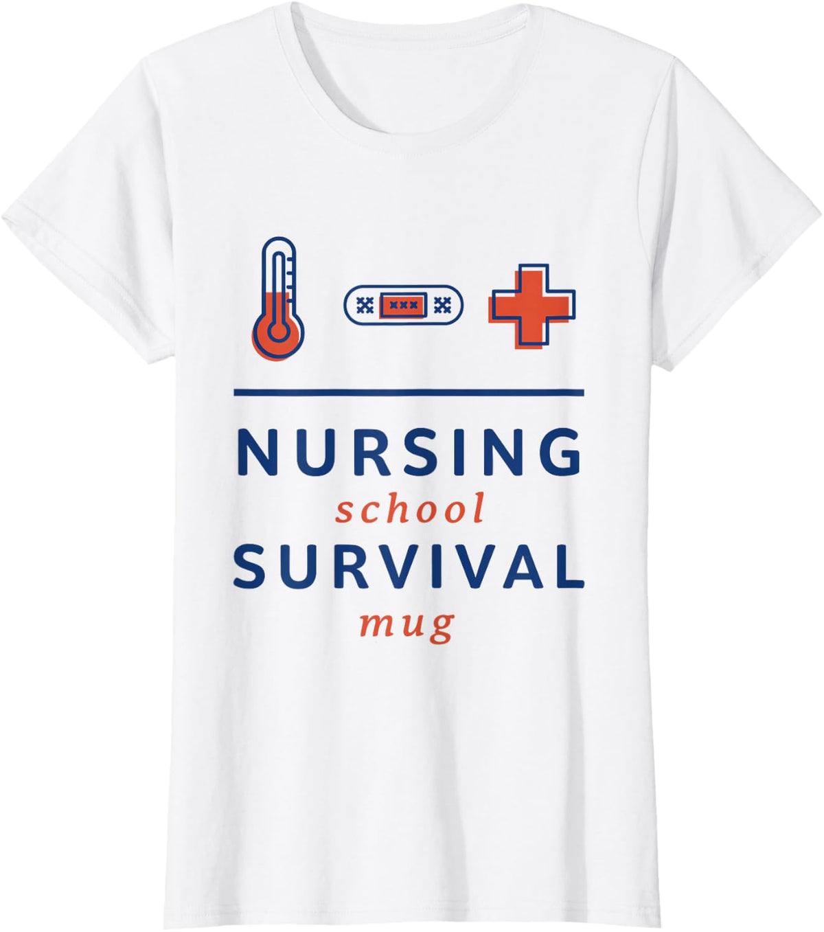 Nursing School Survival Mug, Registered Nurse Practitioner T-Shirt - White
