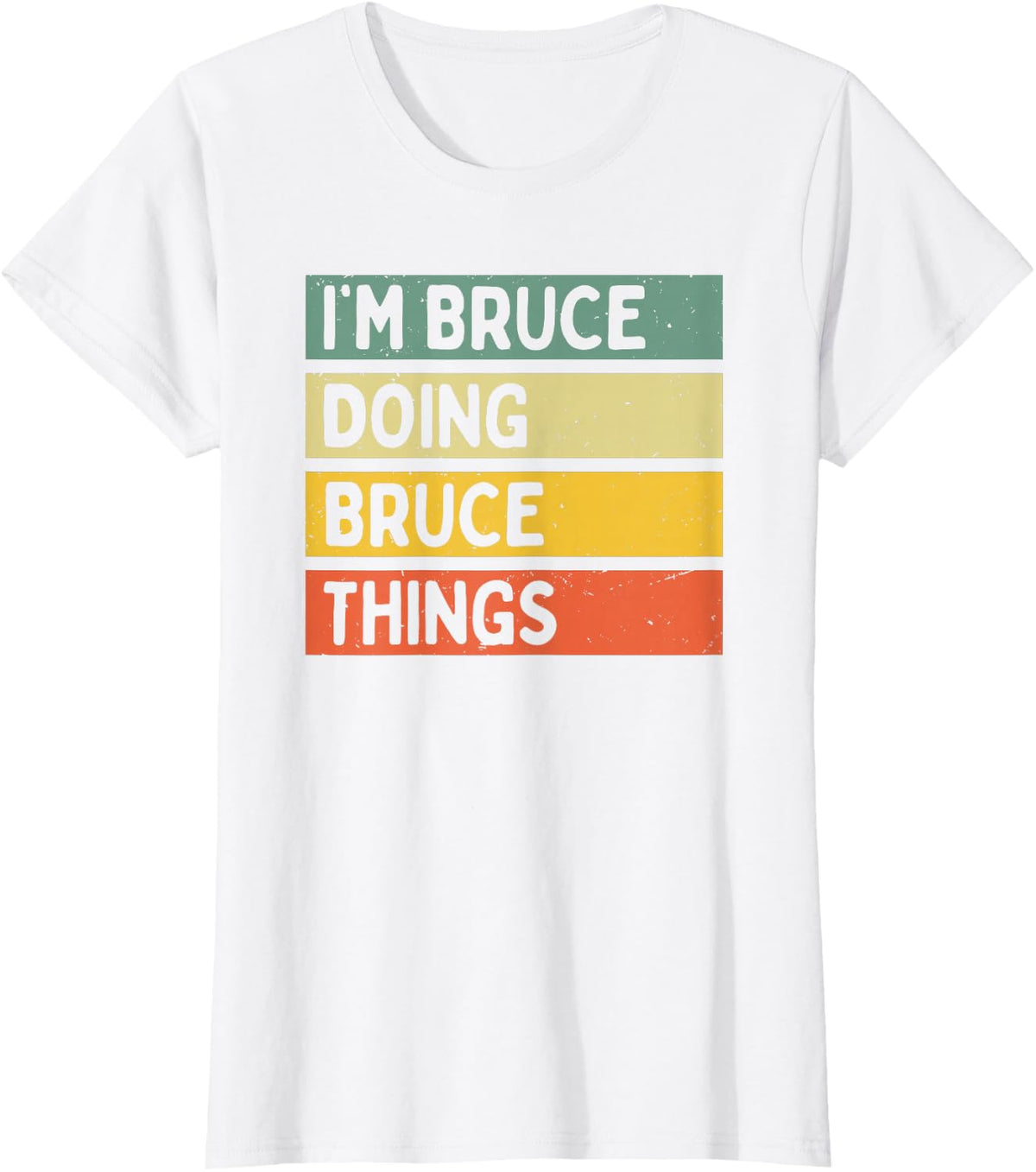 I'm Bruce Doing Bruce Things Funny Personalized Quote T-Shirt Tee - White