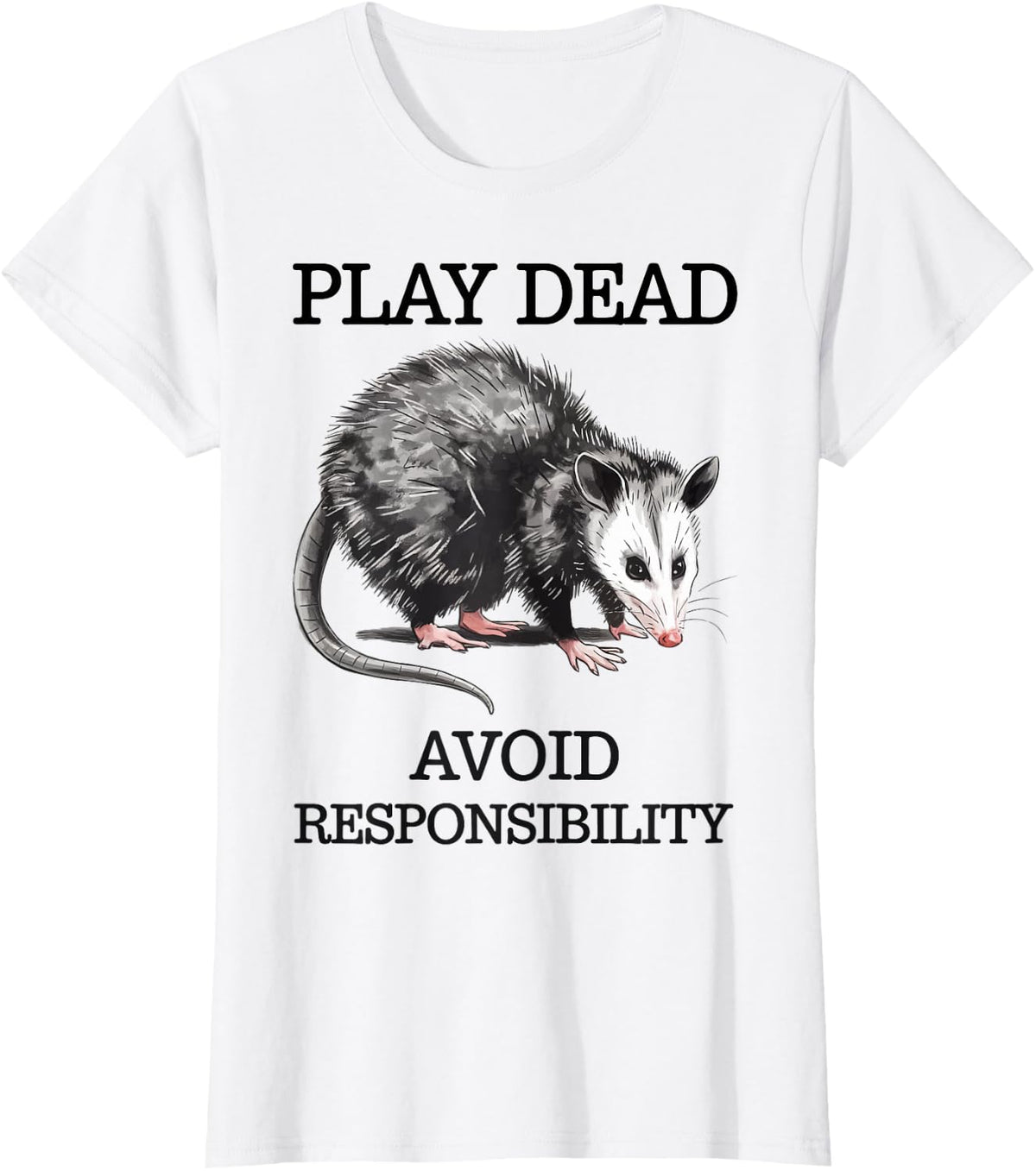Play Dead Avoid Responsibility Opossum T-Shirt - White