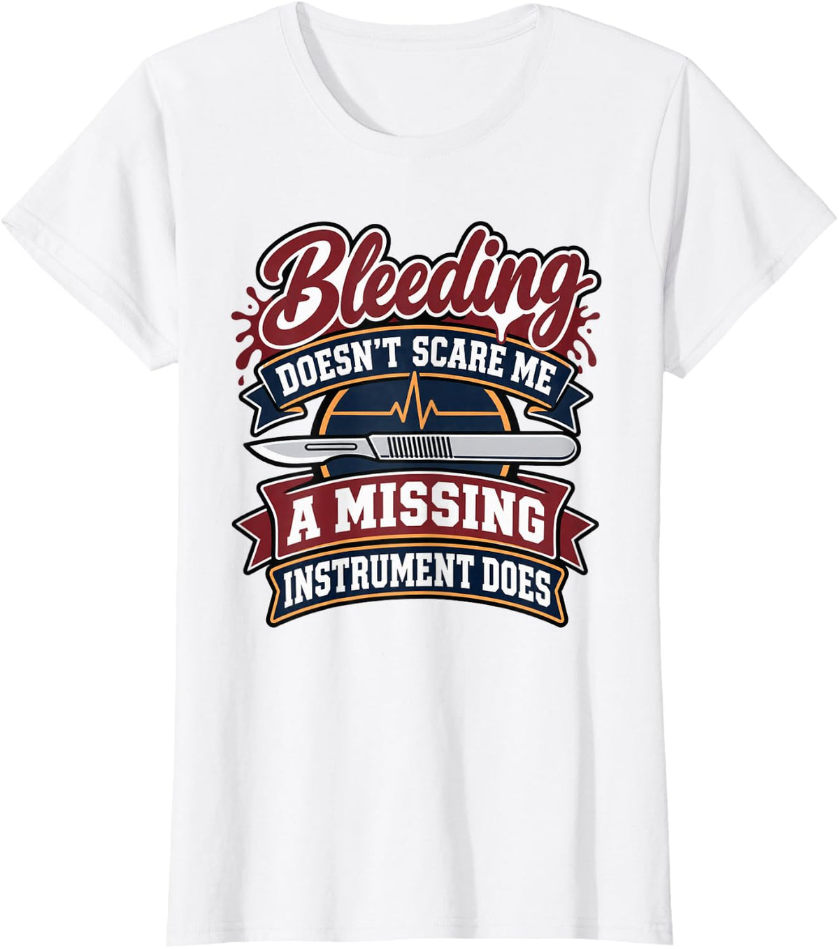 Surgical Tech Funny Surgical Technologist T-Shirt - White